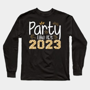 New Year 2023, Party Like it's 2023 Long Sleeve T-Shirt